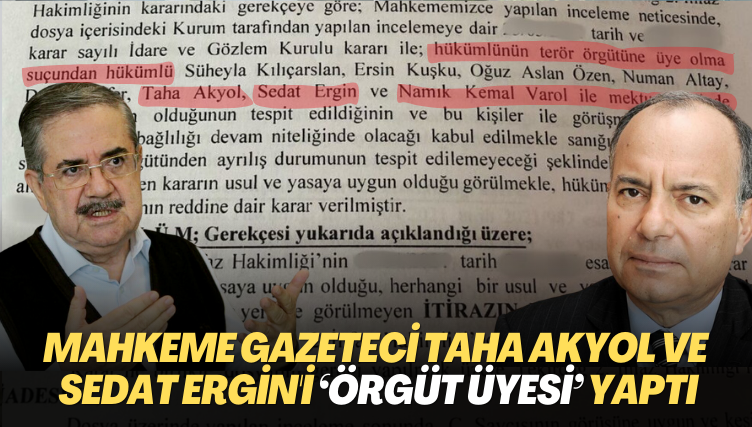 Mahkeme gazeteci Taha Akyol ve Sedat Ergin’i ‘örgüt üyesi’ yaptı