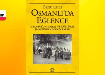 Osmanlı’da eğlence ve sosyal hayat