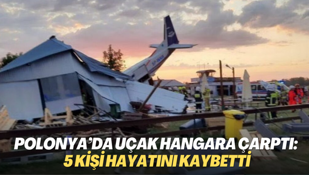 Polonya’da uçak hangara çarptı: 5 kişi hayatını kaybetti