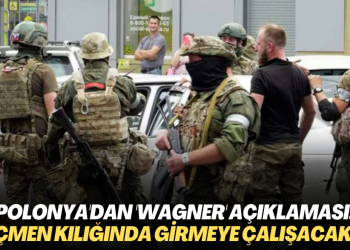 Polonya’dan ‘Wagner’ açıklaması: ‘Göçmen kılığında Polonya’ya girmeye çalışacaklar’
