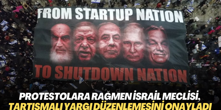 Protestolara rağmen İsrail meclisi, tartışmalı yargı düzenlemesini onayladı