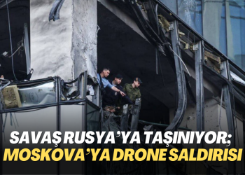 Savaş Rusya’ya taşınıyor; başkent Moskova’ya drone saldırısı