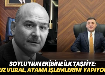 Soylu’nun ekibine ilk tasfiye: Oğuz Vural tüm atama işlemlerini yürütüyordu