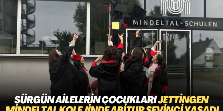 Sürgün ailelerin çocukları Jettingen Mindeltal Kolejinde Abitur Sevinci yaşadı