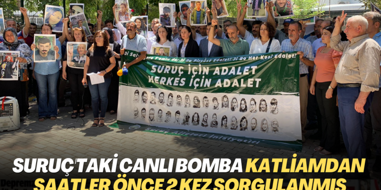 Suruç’taki canlı bomba katliamdan saatler önce 2 kez sorgulanmış