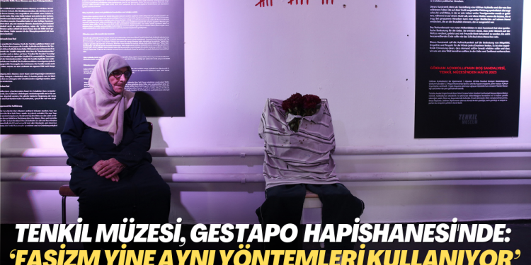 Tenkil Müzesi, tarihi Gestapo hapishanesi’nde: ‘Faşizm yine aynı yöntem ve araçları kullanıyor‘