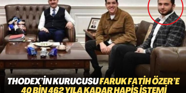 Thodex’in kurucusu Faruk Fatih Özer’e 40 bin 462 yıla kadar hapis istemi