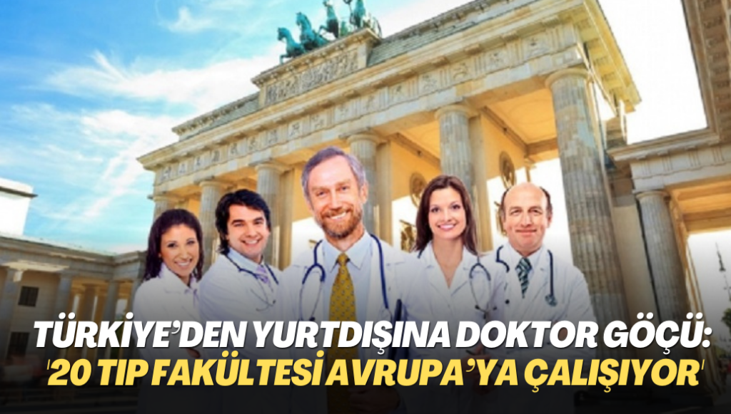 Türkiye’den yurtdışına doktor göçü: ’20 tıp fakültesi Avrupa’ya çalışıyor’