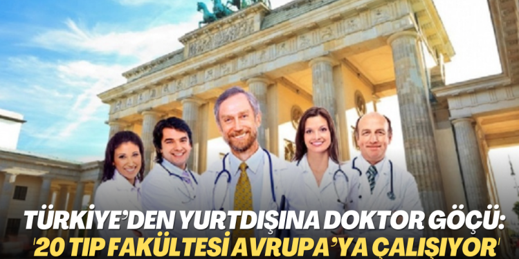 Türkiye’den yurtdışına doktor göçü: ’20 tıp fakültesi Avrupa’ya çalışıyor’