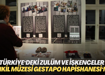 Türkiye‘deki zulüm ve işkencelerin anlatıldığı Tenkil Müzesi Gestapo Hapishanesi‘nde