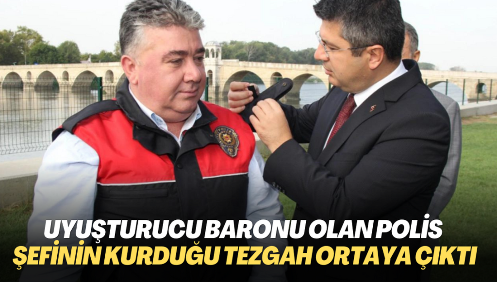 Uyuşturucu baronu olduğu anlaşılan Emniyet Müdür Yardımcısının kurduğu tezgah ortaya çıktı