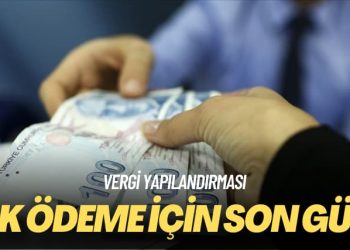 Vergi yapılandırması: İlk ödeme için son gün