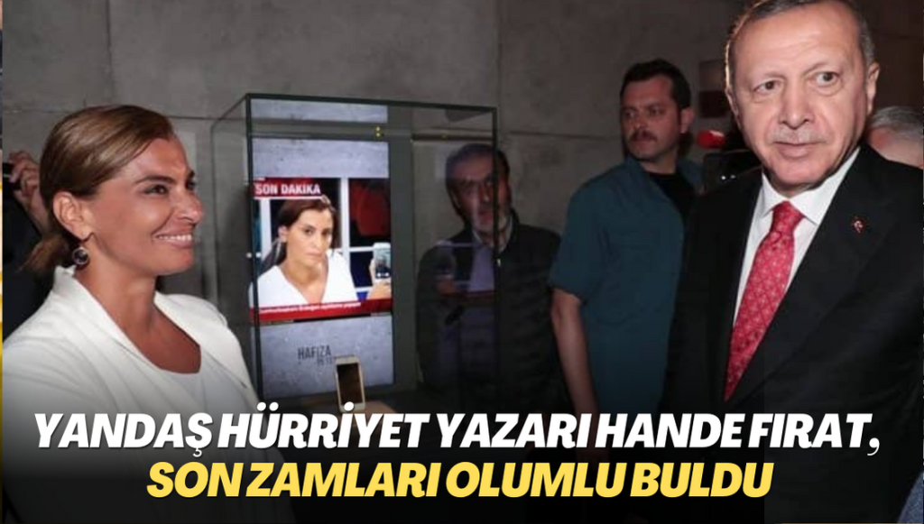 Yandaş Hürriyet yazarı Hande Fırat, son zamları olumlu buldu