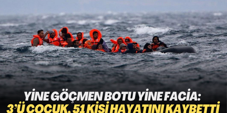 Yine göçmen botu yine facia: 3’ü çocuk, 51 kişi hayatını kaybetti