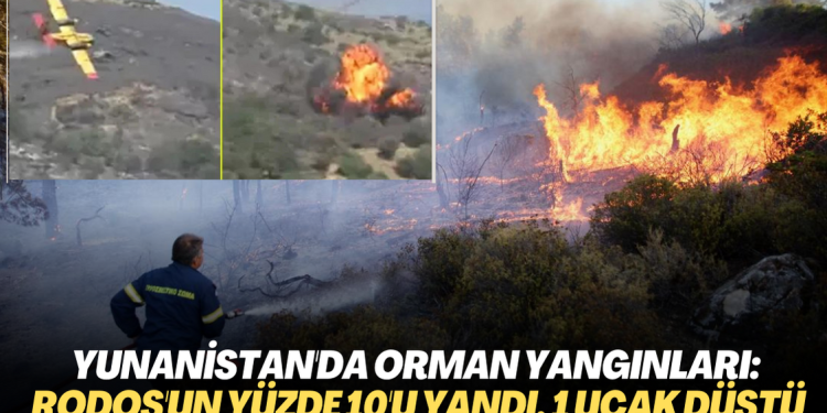 Yunanistan’da orman yangınları: Rodos’un yüzde 10’u yandı, 1 uçak düştü