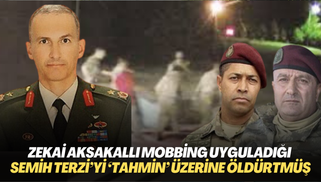 Zekai Aksakallı mobbing uyguladığı Semih Terzi’yi ‘tahmin’ üzerine öldürtmüş