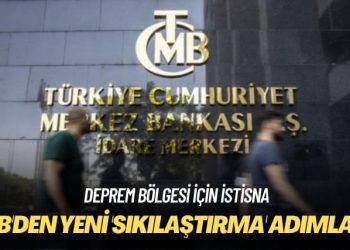 Deprem bölgesi için istisna: MB’den yeni ‘sıkılaştırma’ adımları