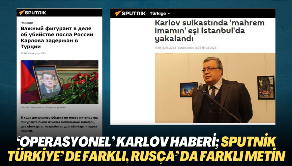 ‘Operasyonel’ Karlov haberi; Sputnik Türkiye‘de farklı, Rusça‘da farklı metin