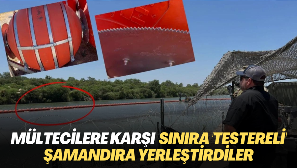 ABD-Meksika sınırında mültecilere karşı ‘testereli’ şamandıra yerleştirdiler