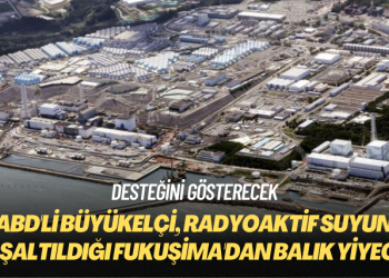 ABD’li büyükelçi, radyoaktif suyun boşaltıldığı Fukuşima’dan balık yiyecek
