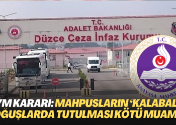 AYM kararı: Mahpusların ‘kalabalık’ koğuşlarda tutulması kötü muamele