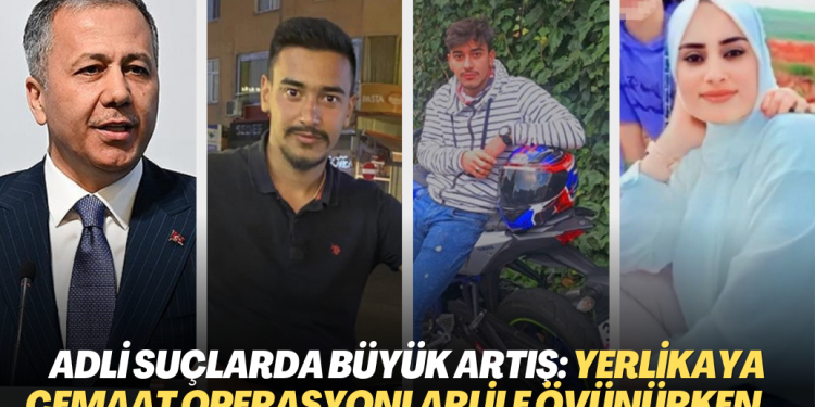 Ali Yerlikaya Cemaate yönelik operasyonlara övünürken, Adli suçlarda büyük artış yaşanıyor