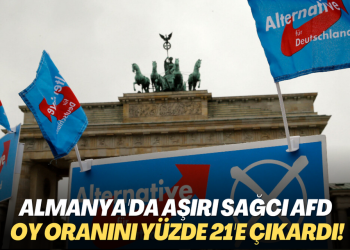 Almanya’da aşırı sağcı AfD oy oranını yüzde 21’e çıkardı!