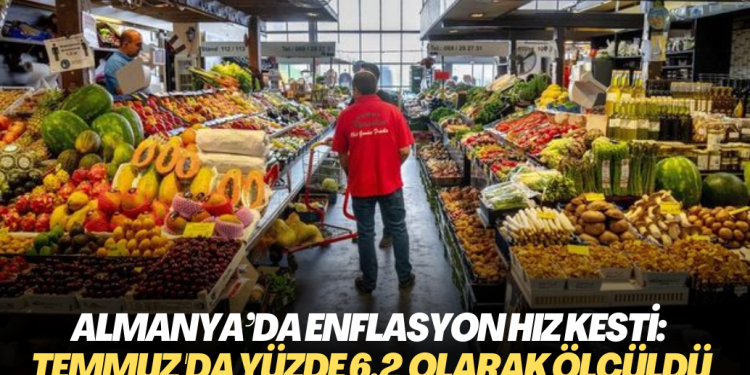 Almanya’da enflasyon hız kesti: temmuz ayında yüzde 6,2 olarak ölçüldü