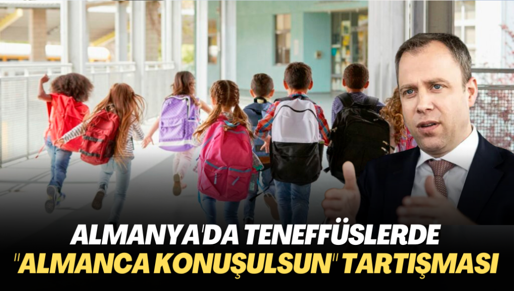 Almanya’da teneffüslerde “Almanca konuşulsun” tartışması