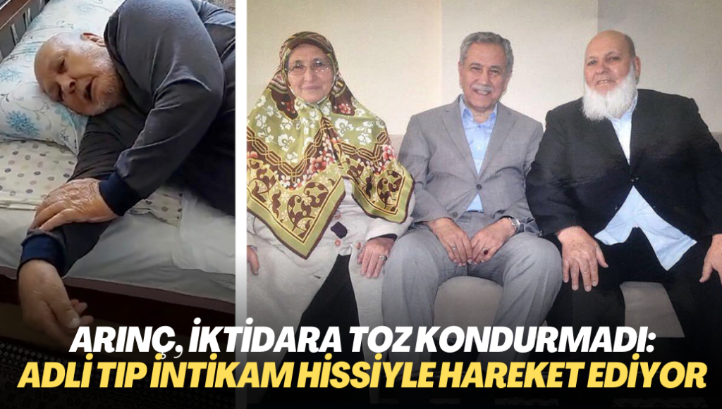 Arınç, iktidara toz kondurmadı: Adli tıp intikam hissiyle hareket ediyor