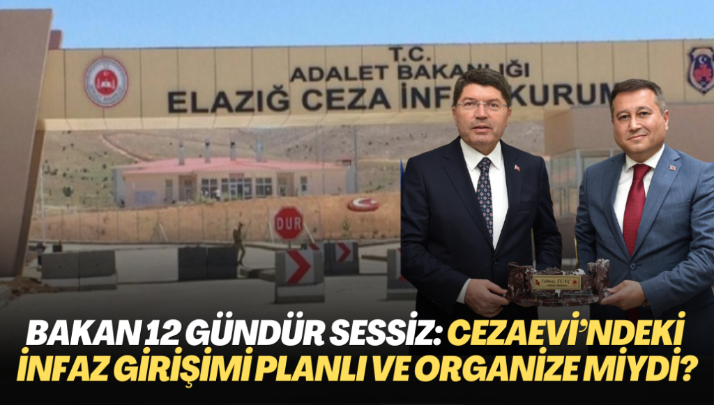 Bakan 12 gündür sessiz: Elazığ Cezaevi’nde infaz girişimi planlı ve organize miydi?