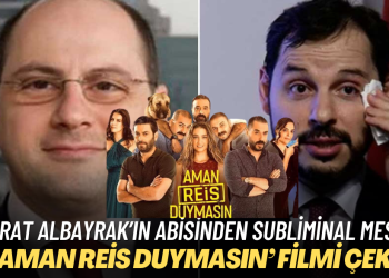 Berat Albayrak’ın abisinden subliminal mesaj: ‘Aman Reis Duymasın’ filmi çekti