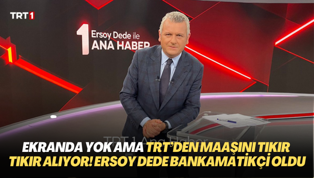 Bir yıldır ekranda yok ama TRT’den maaşını tıkır tıkır alıyor! Ersoy Dede bankamatikçi oldu!