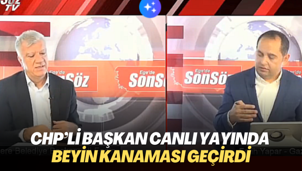 CHP’li başkan katıldığı canlı yayında beyin kanaması geçirdi