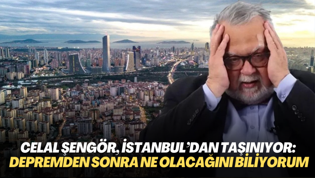 Celal Şengör, İstanbul’dan taşınıyor: Depremden sonra ne hale geleceğini biliyorum