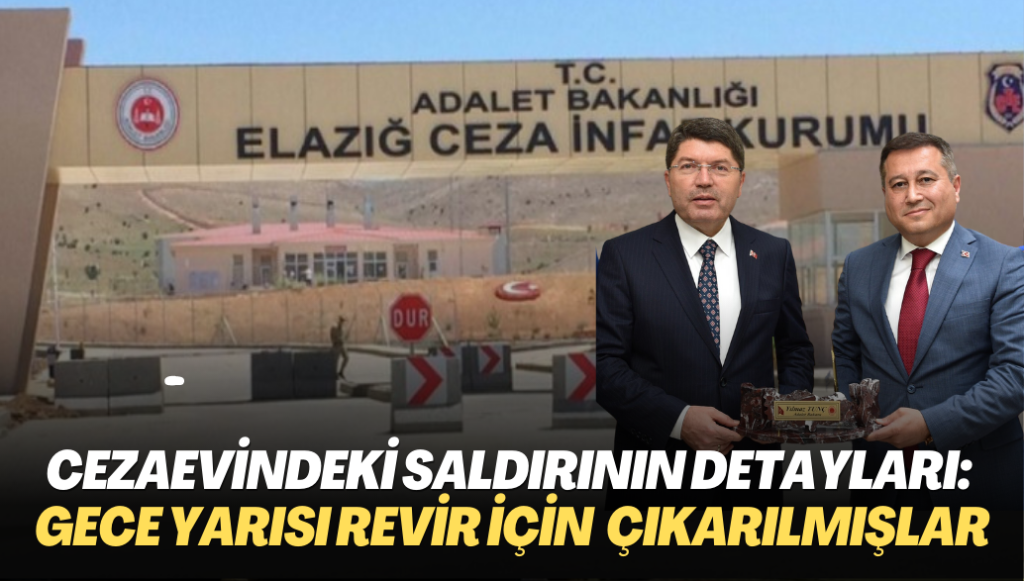 Cezaevindeki saldırının detayları ortaya çıktı: Gece yarısı revir için koğuşlarından çıkarılmışlar