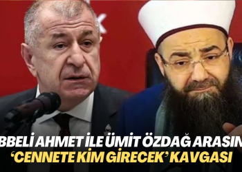 Cübbeli Ahmet ile Ümit Özdağ arasında ‘cennete kim girecek’ kavgası
