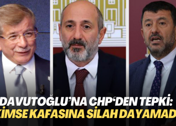 Davutoğlu’na CHP‘den tepki: Seçime CHP listelerinden girmeseymiş, kimse kafasına silah dayamadı!