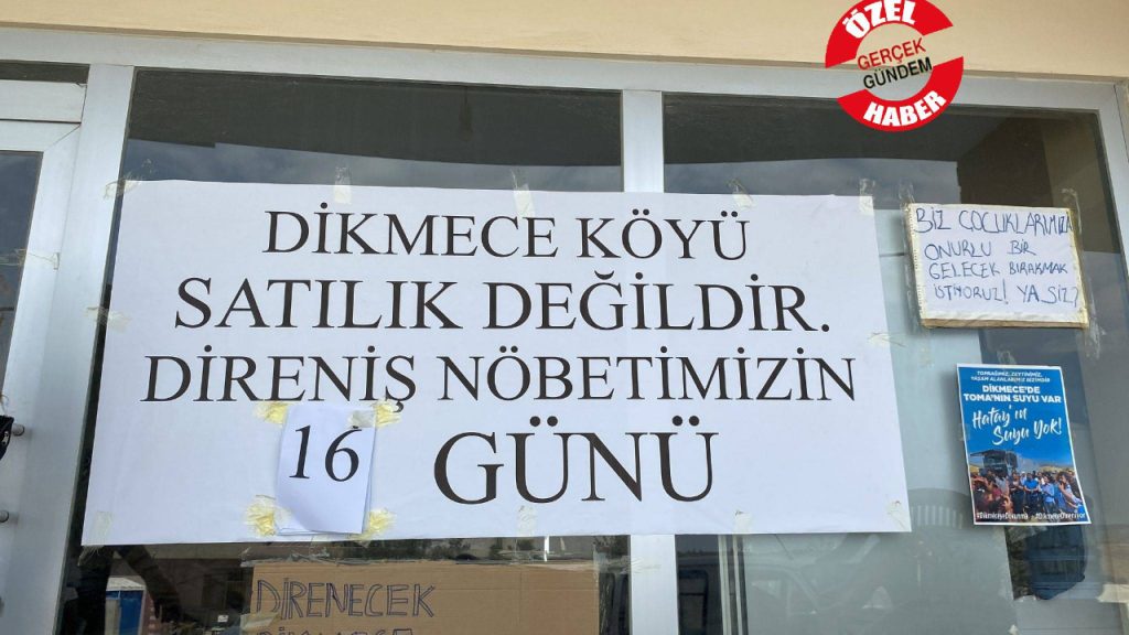 Dikmece Köyü 16 gündür istimlaka karşı direniyor: ''Hatay halkı depremden beri su bulamıyor fakat TOMA’ları suyla doldurup saldırabiliyorlar''