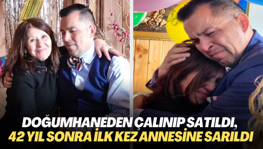 Doğumhaneden çalınıp satıldı, 42 yıl sonra ilk kez annesine sarıldı