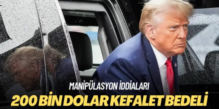 Donald Trump için 200 bin dolar kefalet bedeli
