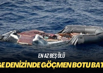 Ege Denizi’nde göçmen botu battı