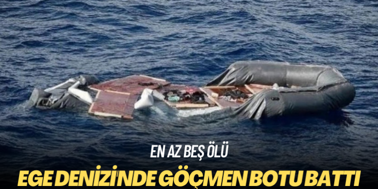 Ege Denizi’nde göçmen botu battı