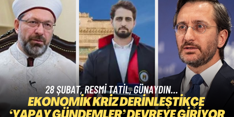 Ekonomik kriz derinleştikçe ‘yapay gündemler’ devrede: 28 Şubat, resmi tatil, günaydın…