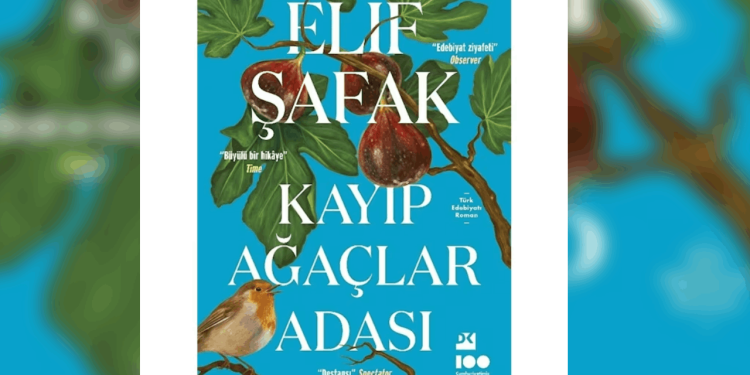 Elif Şafak'ın "Kayıp Ağaçlar Adası" okurlarıyla buluşuyor