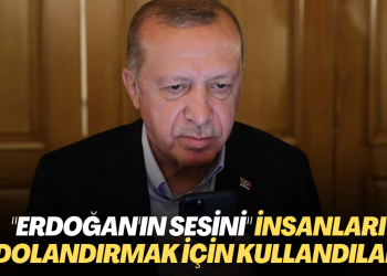 “Erdoğan’ın sesini” iş insanlarını ve kamu yöneticilerini dolandırmak için kullandılar