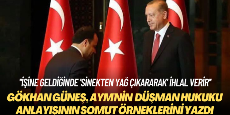 Gökhan Güneş, Anayasa Mahkemesi’nin ayırımcı adalet ve düşman hukuku anlayışının somut örneklerini yazdı