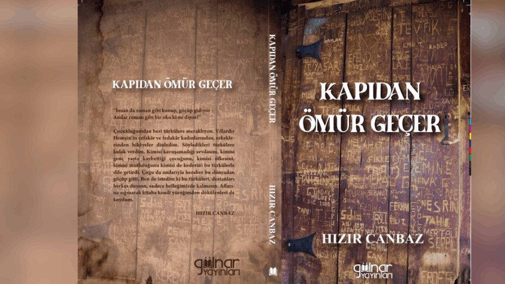 Hızır Canbaz’ın ilk kitabı “Kapıdan Ömür Geçer” raflarda yerini aldı: Destanları, atışmaları, türküleri, horonlarıyla Hemşin