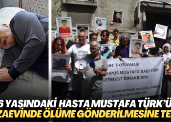 İHD’den 86 yaşındaki yatalak hasta Mustafa Said Türk’ün cezaevinde ölüme gönderilmesine tepki