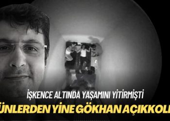 İşkence altında yaşamını yitirmişti: Bugün günlerden yine Gökhan Açıkkollu